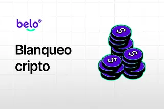 Blanqueo cripto: qué es y cómo se hace en belo